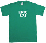 Epic DJ Tee Shirt OR Hoodie Sweat
