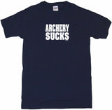 Archery Sucks Tee Shirt OR Hoodie Sweat