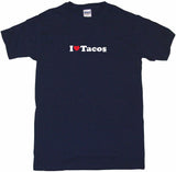 I Heart Love Tacos Tee Shirt OR Hoodie Sweat