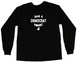 Hug a Democrat Today! Tee Shirt OR Hoodie Sweat