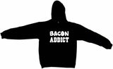 Bacon Addict Tee Shirt OR Hoodie Sweat