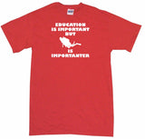 Education is Important But Scuba Diver Logo is Importanter Tee Shirt OR Hoodie Sweat