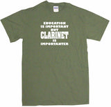 Education is Important But Clarinet is Importanter Men's Tee Shirt