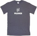 Got Pilsner Men's & Women's Tee Shirt OR Hoodie Sweat