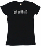 Got Softball Tee Shirt OR Hoodie Sweat
