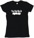 You Had Me at Fire Truck Logo Tee Shirt OR Hoodie Sweat