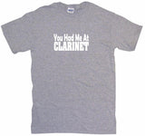 You Had Me at Clarinet Men's Tee Shirt