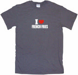 I Heart Love French Fries Tee Shirt OR Hoodie Sweat