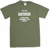 I'm The Bartender Everyone Has Warned You About Men's & Women's Tee Shirt OR Hoodie Sweat