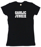 Garlic Junkie Tee Shirt OR Hoodie Sweat