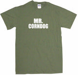 Mr Corndog Men's & Women's Tee Shirt OR Hoodie Sweat