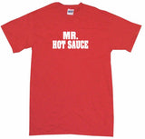 Mr Hot Sauce Tee Shirt OR Hoodie Sweat