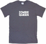 Zombie Queen Tee Shirt OR Hoodie Sweat