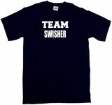 Team Swisher Tee Shirt OR Hoodie Sweat