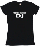 World's Okayest DJ Tee Shirt OR Hoodie Sweat