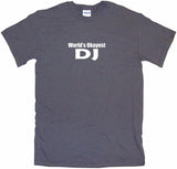 World's Okayest DJ Tee Shirt OR Hoodie Sweat