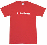 I Heart Love Food Trucks Tee Shirt OR Hoodie Sweat