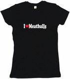 I Heart Love Meatballs Tee Shirt OR Hoodie Sweat