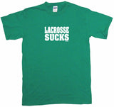 Lacrosse Sucks Tee Shirt OR Hoodie Sweat
