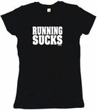 Running Sucks Tee Shirt OR Hoodie Sweat