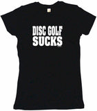 Disc Golf Sucks Tee Shirt OR Hoodie Sweat