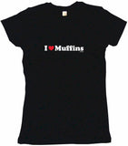 I Heart Love Muffins Tee Shirt OR Hoodie Sweat