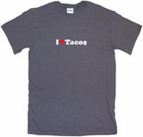 I Heart Love Tacos Tee Shirt OR Hoodie Sweat