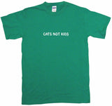 Cats Not Kids Tee Shirt OR Hoodie Sweat