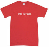 Cats Not Kids Tee Shirt OR Hoodie Sweat