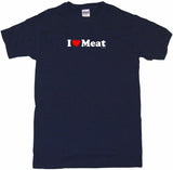I Heart Love Meat Tee Shirt OR Hoodie Sweat