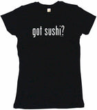 Got Sushi Tee Shirt OR Hoodie Sweat