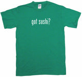 Got Sushi Tee Shirt OR Hoodie Sweat