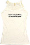 I Don't Know Anything I'm Just the Bartender Men's & Women's Tee Shirt OR Hoodie Sweat