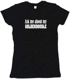 Ask Me About My Goldendoodle Tee Shirt OR Hoodie Sweat