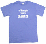 I Don't Know Anything I'm Just The Clarinet Women's Regular Fit Tee Shirt