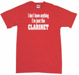 I Don't Know Anything I'm Just The Clarinet Men's Tee Shirt