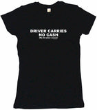 Driver Carries No Cash My Kid Plays Soccer Tee Shirt OR Hoodie Sweat