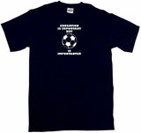 Education is Important but Soccer Ball is Importanter Tee Shirt OR Hoodie Sweat
