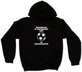Education is Important but Soccer Ball is Importanter Tee Shirt OR Hoodie Sweat