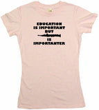 Education is Important But Clarinet Logo is Importanter Women's Petite Tee Shirt
