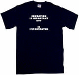 Education is Important But Foosball is Importanter Tee Shirt OR Hoodie Sweat