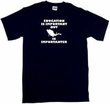 Education is Important But Scuba Diver Logo is Importanter Tee Shirt OR Hoodie Sweat