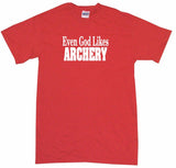 Even God Likes Archery Tee Shirt OR Hoodie Sweat