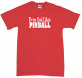 Even God Likes Pinball Tee Shirt OR Hoodie Sweat
