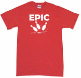 Epic Bowling Ball & Pins Tee Shirt OR Hoodie Sweat