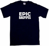 Epic Bagpipes Tee Shirt OR Hoodie Sweat