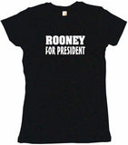 Rooney For President Tee Shirt OR Hoodie Sweat