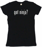 Got Ninja Tee Shirt OR Hoodie Sweat