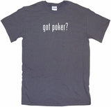 Got Poker Men's & Women's Tee Shirt OR Hoodie Sweat