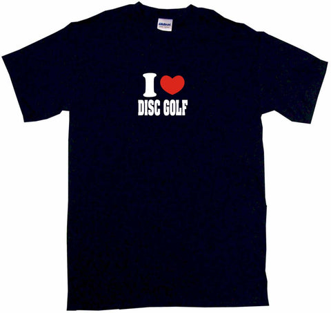 I Heart Love Disc Golf Tee Shirt OR Hoodie Sweat